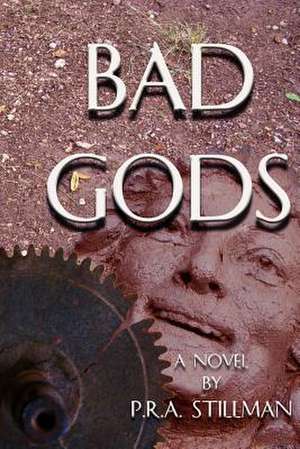 Bad Gods de P. R. a. Stillman