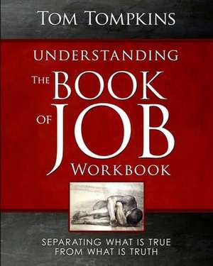 Understanding the Book of Job - Workbook de Tom Tompkins