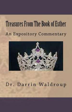 Treasures from the Book of Esther de Darrin Waldroup