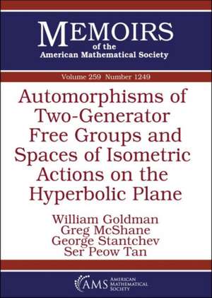 Automorphisms of Two-Generator Free Groups and Spaces of Isometric Actions on the Hyperbolic Plane de William Goldman