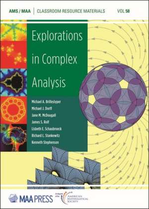 Explorations in Complex Analysis de Michael A. Brilleslyper