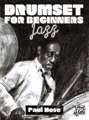 Drumset for Beginners -- Jazz de Paul Hose