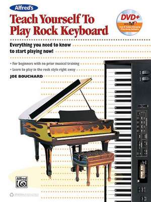 Alfred's Teach Yourself to Play Rock Keyboard: Everything You Need to Know to Start Playing Now!, Book & DVD de Joe Bouchard