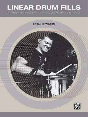 Linear Drum Fills: A Method for Developing Musical Linear-Style Drum Fills de Blake Paulson