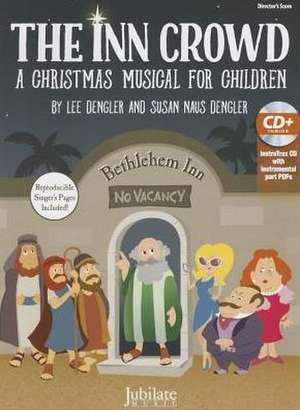 The Inn Crowd: A Christmas Musical for Children (Director's Kit), Score & CD [With CD] de Lee Dengler