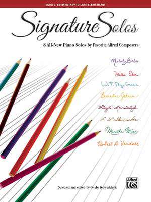 Signature Solos, Bk 2: 8 All-New Piano Solos by Favorite Alfred Composers de Gayle Kowalchyk