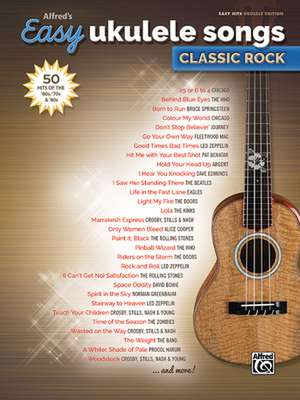 Alfred's Easy Ukulele Songs -- Classic Rock: 50 Hits of the '60s, '70s & '80s de Alfred Publishing