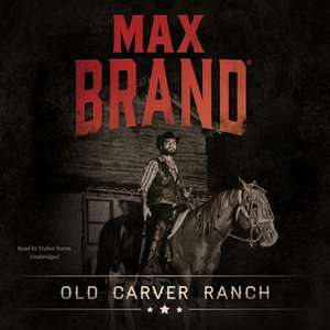 Old Carver Ranch de Max Brand