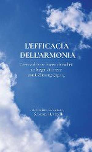 L'efficacia dell'armonia. de Amanda Carloni