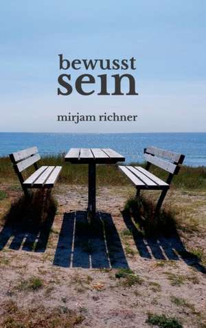 Richner, M: bewusst sein