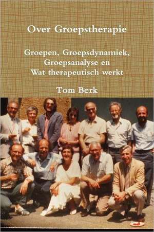 Over Groepstherapie de Tom J. C. Berk