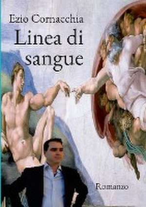 Linea di sangue de Ezio Cornacchia