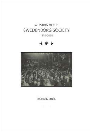 A History of the Swedenborg Society 1810-2010 de Richard Lines