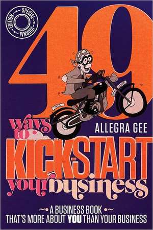 49 Ways to Kick-Start Your Business: Les Medicaments Du Maintien de L'Abstinence de Allegra Gee