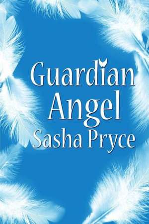 Guardian Angel de Sasha Pryce