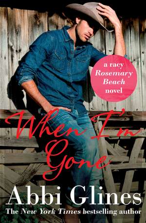 When I'm Gone de Abbi Glines