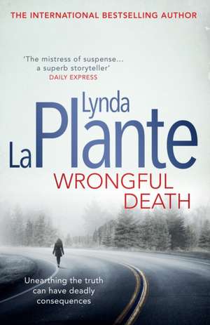 Wrongful Death de Lynda La Plante