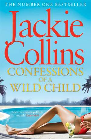 Confessions of a Wild Child de Jackie Collins