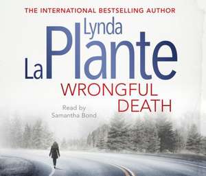 Wrongful Death de Lynda La Plante