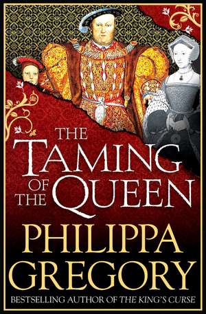 The Taming of the Queen de Philippa Gregory