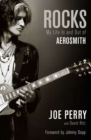 Rocks: My Life in and out of Aerosmith de Joe Perry