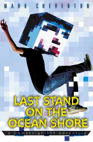 Last Stand on the Ocean Shore: a Gameknight999 Adventure de Mark Cheverton