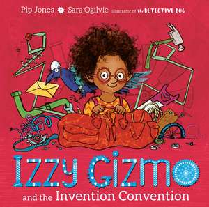 Izzy Gizmo and the Invention Convention de Pip Jones