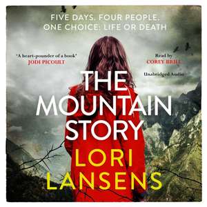 The Mountain Story de Lori Lansens