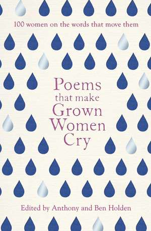 Poems That Make Grown Women Cry de Anthony Holden