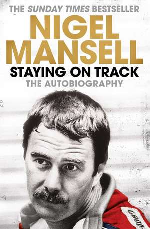 Staying on Track: The Autobiography de Nigel Mansell