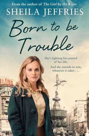 Born to be Trouble: Book 3 in The Boy With No Boots trilogy de Sheila Jeffries