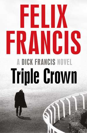 Triple Crown de Felix Francis