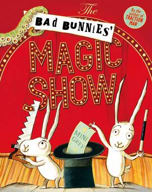 The Bad Bunnies' Magic Show de Mini Grey