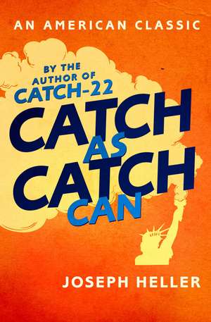 Catch As Catch Can de Joseph Heller