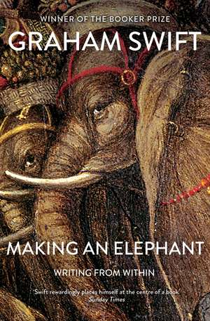 Making An Elephant de Graham Swift