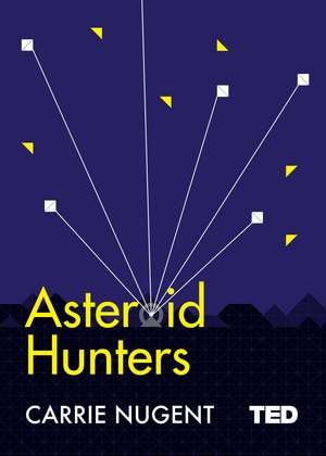 Asteroid Hunters de Carrie Nugent