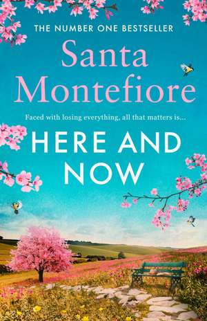 Here and Now: Evocative, emotional and full of life, the most moving book you'll read this year de Santa Montefiore