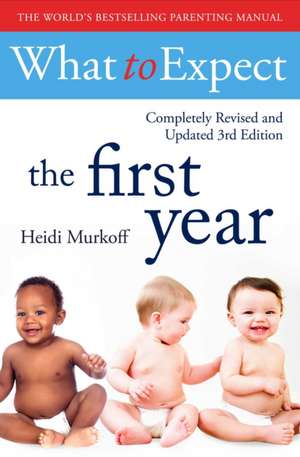 What To Expect The 1st Year [3rd Edition] de Heidi Murkoff