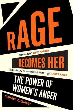 Rage Becomes Her de Soraya Chemaly