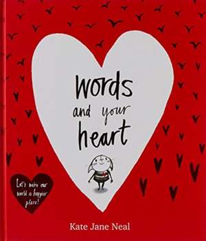 Words and Your Heart de Neal