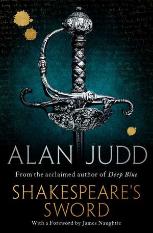 Shakespeare's Sword de Alan Judd