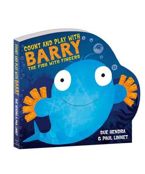 Count and Play with Barry the Fish with Fingers de Sue Hendra