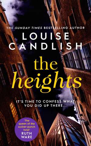 The Heights: From the Sunday Times bestselling author of Our House comes a nail-biting story about a mother's obsession with revenge de Louise Candlish