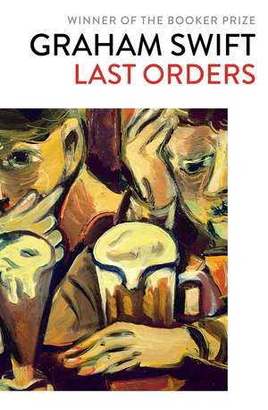 Last Orders de Graham Swift