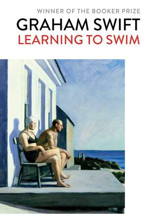 Learning to Swim de Graham Swift