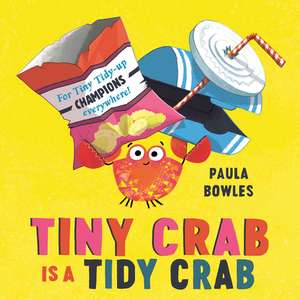 Tiny Crab is a Tidy Crab de Paula Bowles