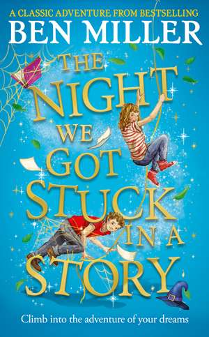 The Night We Got Stuck in a Story: From the author of bestselling Secrets of a Christmas Elf de Ben Miller