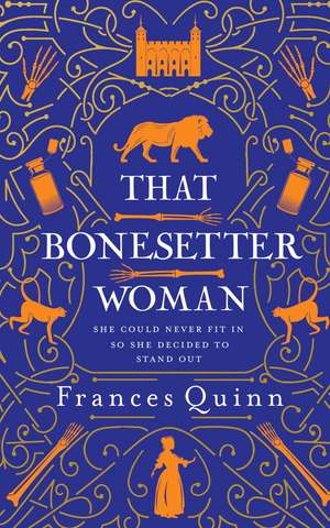 That Bonesetter Woman: the new feelgood novel from the author of The Smallest Man de Frances Quinn