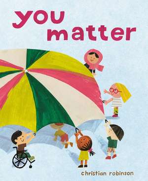 You Matter de Christian Robinson