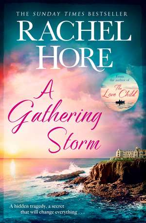 A Gathering Storm: A gripping story of all-consuming love from the million-copy bestselling author of The Hidden Years de Rachel Hore